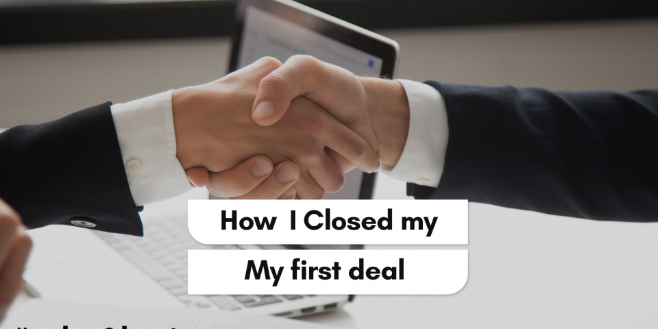 How I closed my first sales deal.